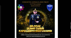 Kapolresta Banyuwangi, Kombes Pol Nanang Hariyono Ulang Tahun, KJJT : Semoga Keberkahan dan Kesuksesan Selalu Menyertai